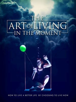 cover image of The Art of Living in the Moment